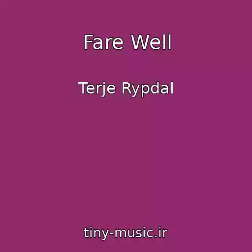 کاور آهنگ Fare Well از Terje Rypdal