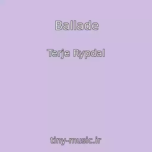کاور آهنگ Ballade از Terje Rypdal
