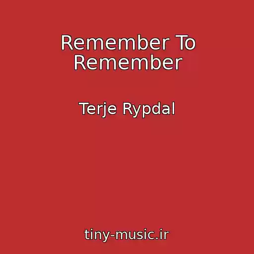 کاور آهنگ Remember To Remember از Terje Rypdal