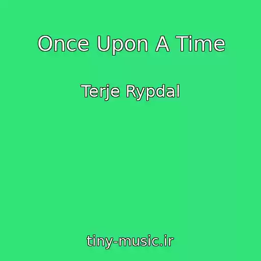 کاور آهنگ Once Upon A Time از Terje Rypdal