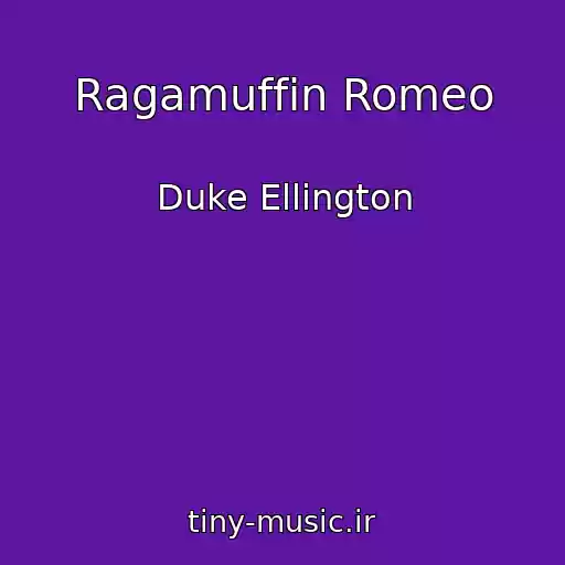 کاور آهنگ Ragamuffin Romeo از Duke Ellington