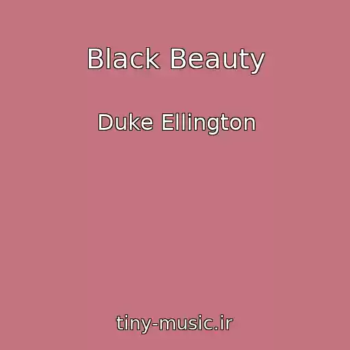 کاور آهنگ Black Beauty از Duke Ellington