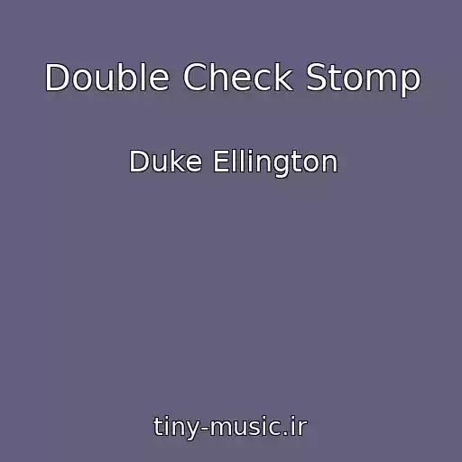 کاور آهنگ Double Check Stomp از Duke Ellington