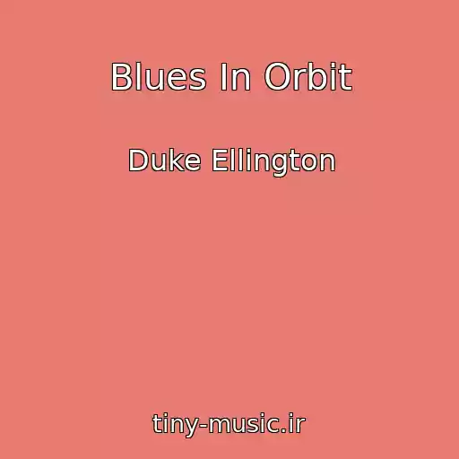 کاور آهنگ Blues In Orbit از Duke Ellington