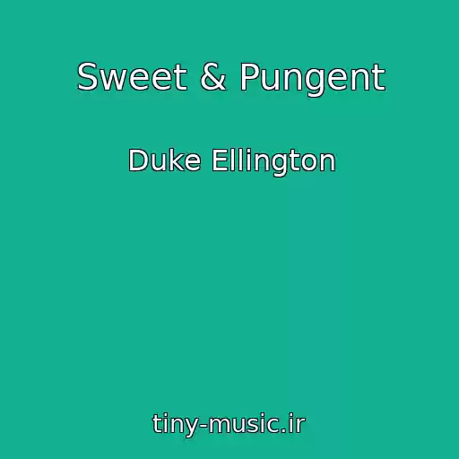 کاور آهنگ Sweet & Pungent از Duke Ellington