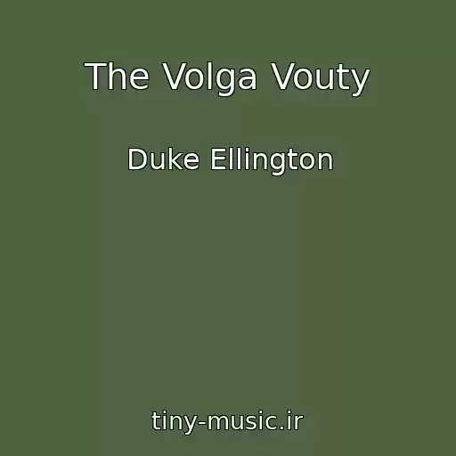 کاور آهنگ The Volga Vouty از Duke Ellington