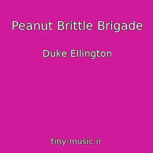 کاور آهنگ Peanut Brittle Brigade از Duke Ellington