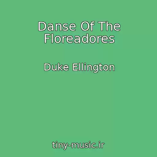 کاور آهنگ Danse Of The Floreadores از Duke Ellington