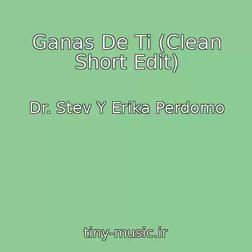 کاور آهنگ Ganas De Ti (Clean Short Edit) از Dr. Stev Y Erika Perdomo