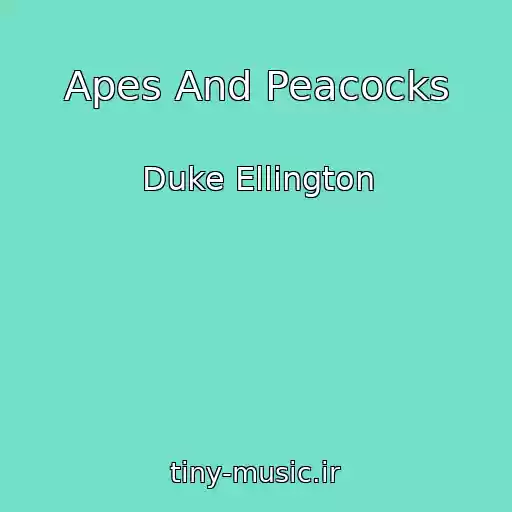 کاور آهنگ Apes And Peacocks از Duke Ellington