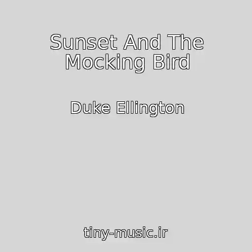کاور آهنگ Sunset And The Mocking Bird از Duke Ellington