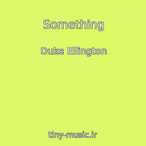 کاور آهنگ Something از Duke Ellington