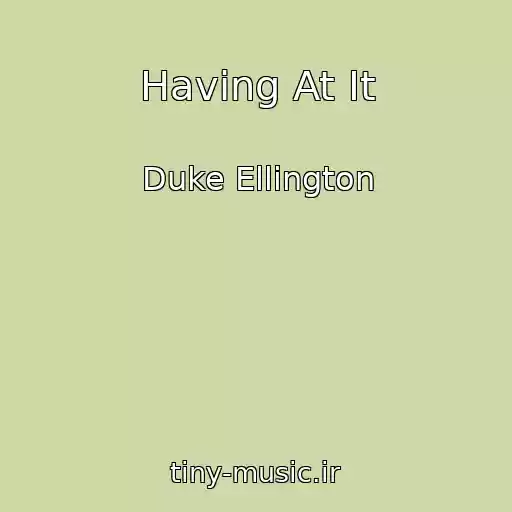 کاور آهنگ Having At It از Duke Ellington