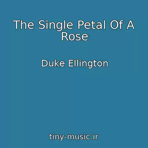 کاور آهنگ The Single Petal Of A Rose از Duke Ellington