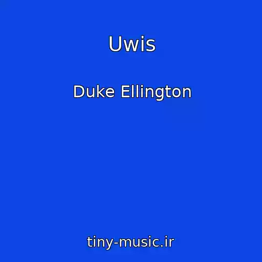 کاور آهنگ Uwis از Duke Ellington
