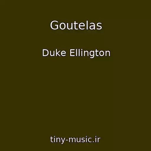 کاور آهنگ Goutelas از Duke Ellington