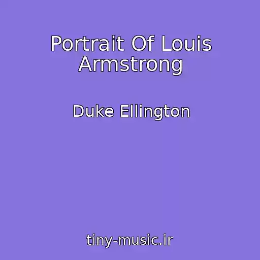 کاور آهنگ Portrait Of Louis Armstrong از Duke Ellington