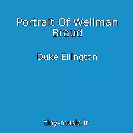 کاور آهنگ Portrait Of Wellman Braud از Duke Ellington