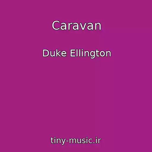 کاور آهنگ Caravan از Duke Ellington