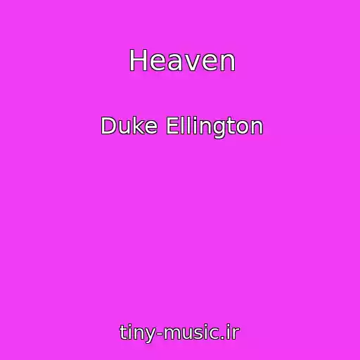 کاور آهنگ Heaven از Duke Ellington