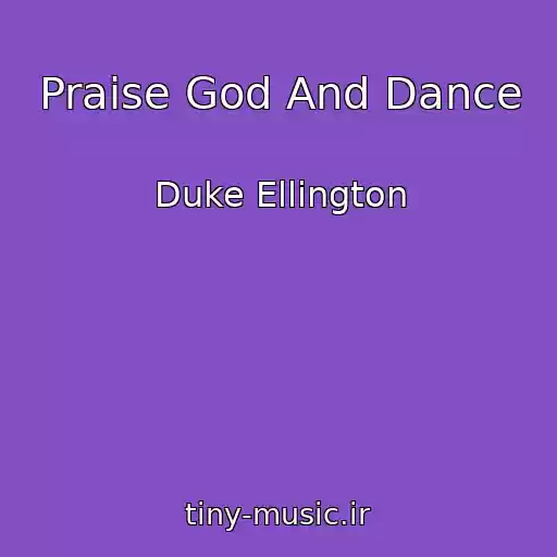 کاور آهنگ Praise God And Dance از Duke Ellington
