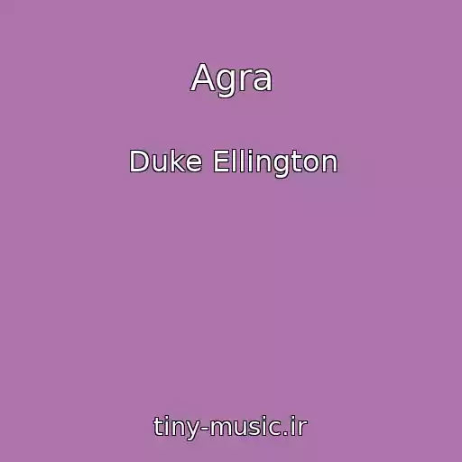کاور آهنگ Agra از Duke Ellington