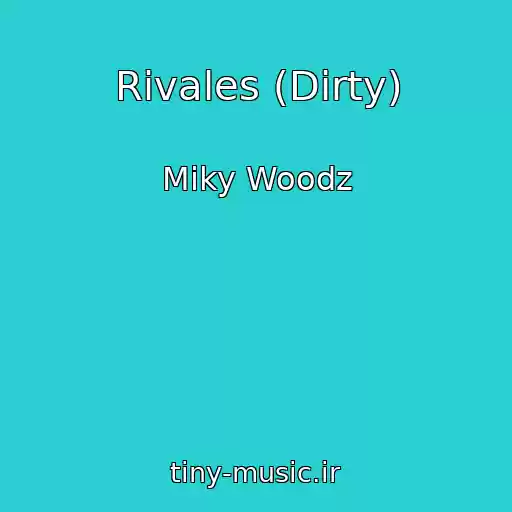 کاور آهنگ Rivales (Dirty) از Miky Woodz