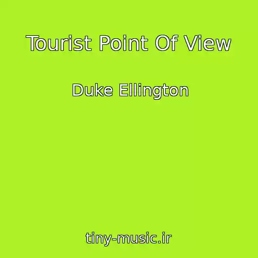 کاور آهنگ Tourist Point Of View از Duke Ellington