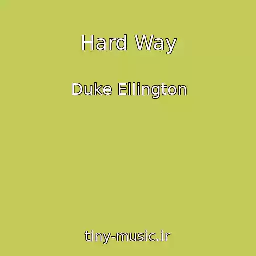 کاور آهنگ Hard Way از Duke Ellington