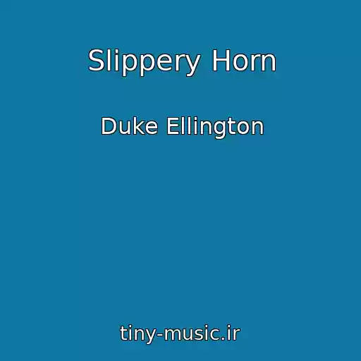 کاور آهنگ Slippery Horn از Duke Ellington