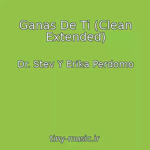 کاور آهنگ Ganas De Ti (Clean Extended) از Dr. Stev Y Erika Perdomo