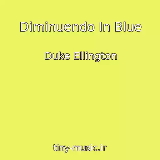 کاور آهنگ Diminuendo In Blue از Duke Ellington