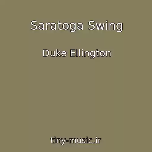 کاور آهنگ Saratoga Swing از Duke Ellington