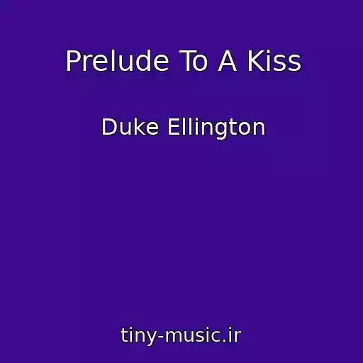 کاور آهنگ Prelude To A Kiss از Duke Ellington