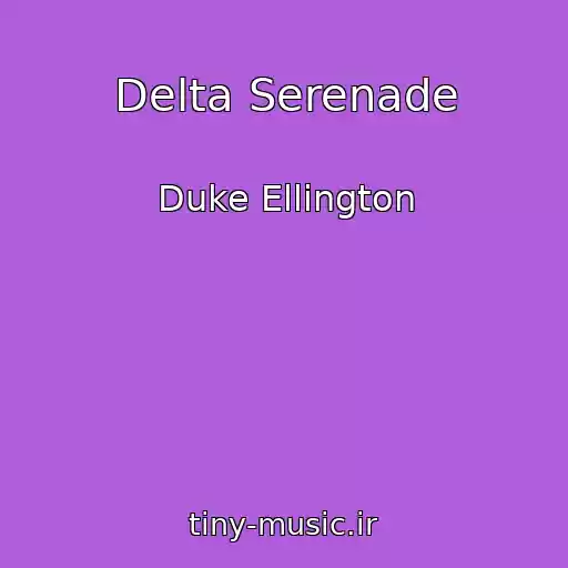 کاور آهنگ Delta Serenade از Duke Ellington