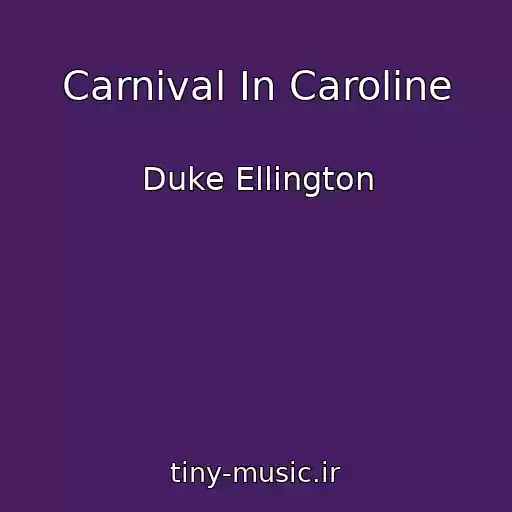کاور آهنگ Carnival In Caroline از Duke Ellington