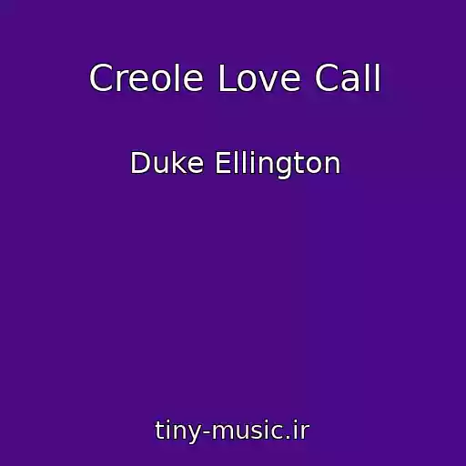 کاور آهنگ Creole Love Call از Duke Ellington