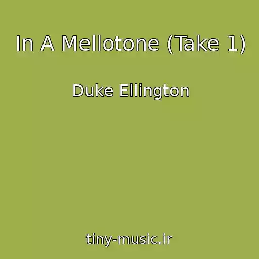 کاور آهنگ In A Mellotone (Take 1) از Duke Ellington