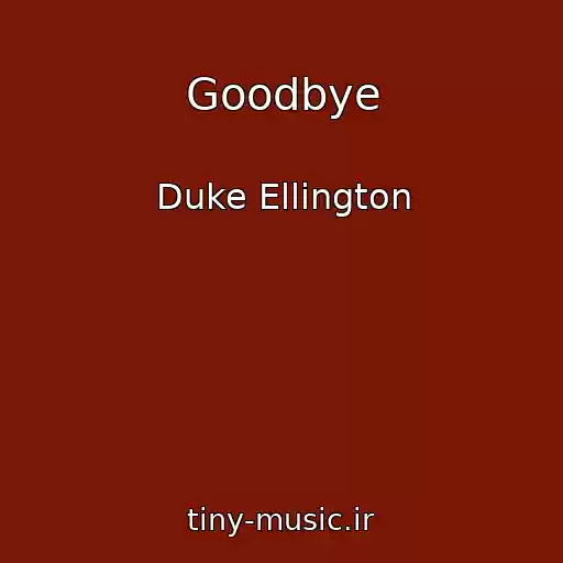 کاور آهنگ Goodbye از Duke Ellington