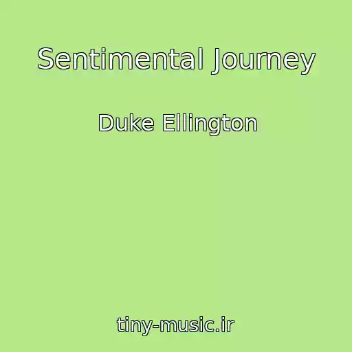 کاور آهنگ Sentimental Journey از Duke Ellington
