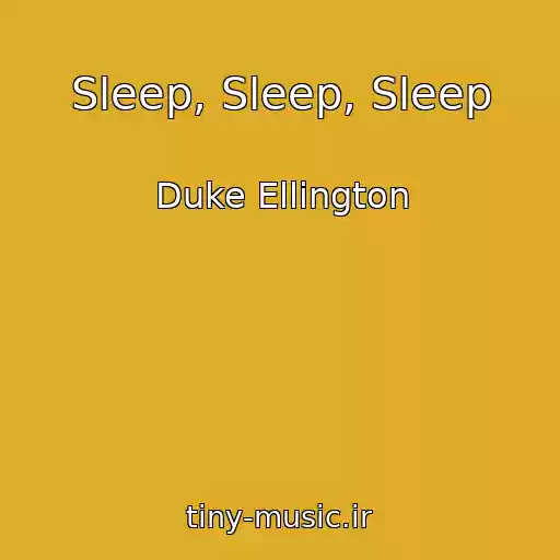 کاور آهنگ Sleep, Sleep, Sleep از Duke Ellington