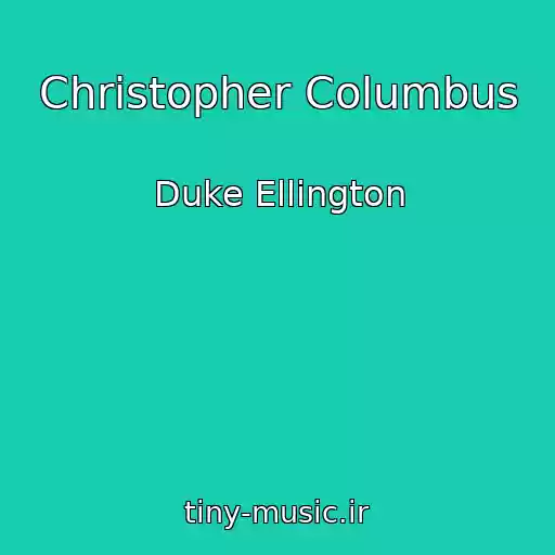 کاور آهنگ Christopher Columbus از Duke Ellington
