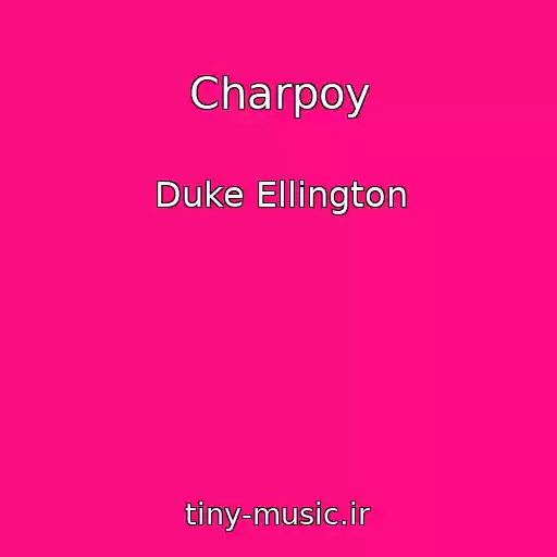کاور آهنگ Charpoy از Duke Ellington