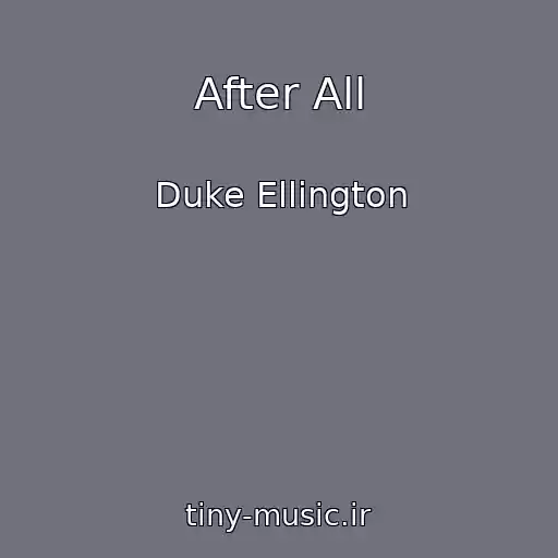 کاور آهنگ After All از Duke Ellington