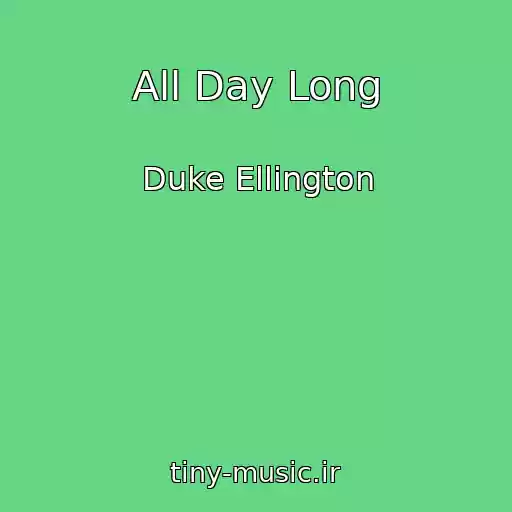 کاور آهنگ All Day Long از Duke Ellington