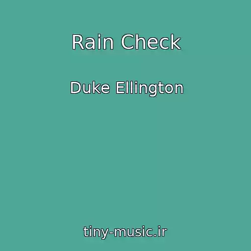 کاور آهنگ Rain Check از Duke Ellington