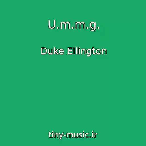 کاور آهنگ U.m.m.g. از Duke Ellington