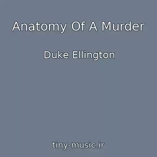 کاور آهنگ Anatomy Of A Murder از Duke Ellington