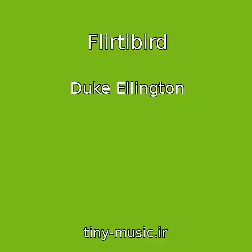 کاور آهنگ Flirtibird از Duke Ellington