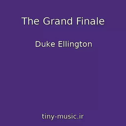 کاور آهنگ The Grand Finale از Duke Ellington